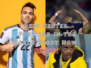 Best Center Forward in the World Right Now (Ranked)